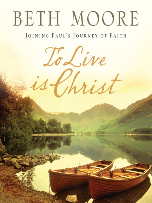 Title details for To Live is Christ by Beth Moore - Wait list